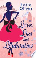 Love, Lies And Louboutins (Marrying Mr Darcy, Book 2)