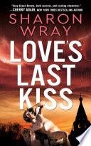 Love's Last Kiss