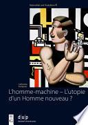 L’homme-machine – L’utopie d’un Homme nouveau ?