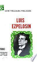 Luis Ezpelosín, 1855-1955