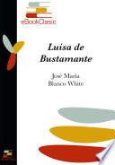 Luisa de Bustamante o La huérfana española en Inglaterra (Anotada)