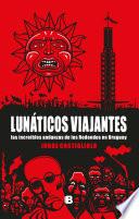 Lunáticos viajantes