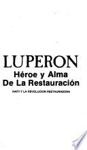 Luperón, héroe y alma de la Restauración