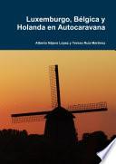 Luxemburgo, Bélgica y Holanda en Autocaravana