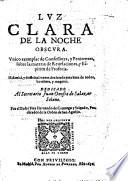 Luz Clara De La Noche Obscura. Unico exemplar de Confessores, y Penitentes, sobre la materia de Revelaciones, y Espritu de Profecia