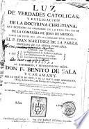 Luz de verdades catolicas y explicacion de la doctrina christiana