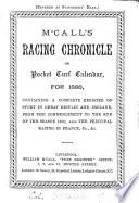 M'Call's racing chronicle or pocket turf calendar. 1884-1903, 1905-07, 1909-March pt., 1922