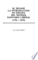 M. Seoane, la introducción en España del sistema sanitario liberal, 1791-1870