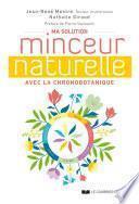 Ma solution minceur naturelle avec la chronobotanique