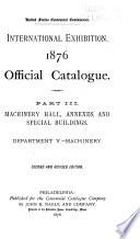 Machinery hall, annexes, and special buildings. Department V. Machinery