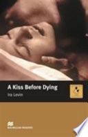 Macmillan Readers Kiss Before Dying a Intermediate WithoutCD