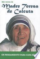 Madre Teresa de Calcuta: 366 Textos. Un Pensamiento Para Cada Dia.