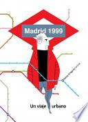 Madrid 1999. Un viaje urbano