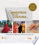 Maestros de la costura. Manual imprescindible para confeccionar tu propia ropa