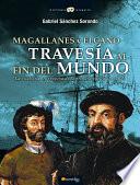 Magallanes y Elcano: travesía al fin del mundo
