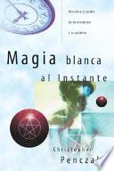 Magia blanca al instante