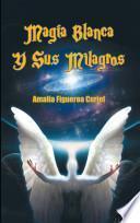Magia Blanca y Sus Milagros