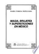 Magia, brujería y supersticiones en México