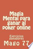 Magia Mental Para Ganar Al Poker Online