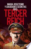 Magia, ocultismo y sociedades secretas en el Tercer Reich
