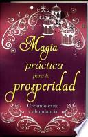 Magia Practica Para La Prosperidad: Practical Magic for Prosperity
