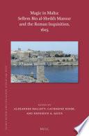 Magic in Malta: Sellem bin al-Sheikh Mansur and the Roman Inquisition, 1605