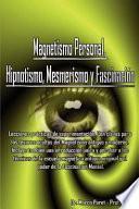Magnetismo Personal, Hipnotismo, Mesmerismo y Fascinacin