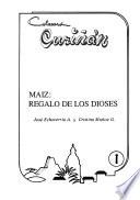 Maiz, regalo de los dioses
