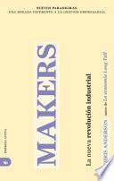 Makers: La Nueva Revolucion Industrial = Makers