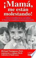 Mamá, me están molestando!