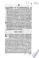 Mando su Eminencia a D. Francisco Alvarez Guerrero, su Corregidor en esta Ciudad de Alcalà, por Carta de su Secretario ... de 15. de Abril de el año passado de 89. Y por Carta de su Em. de 20. de el mesmo mes, y año, que diesse noticia à la Ciudad, para que en las Processiones, y otras Funciones publicas le diesse la mano derecha à su Vicario General dicho Corregidor, auiendo costumbre de ello, y que si tuviere algunas razones la Ciudad, que representar, lo haga. Representa la Ciudad de Alcala las razones que tiene, para que esta Orden no se entienda en las Procesiones, y Funciones en que assiste la Ciudad en forma de Ciudad ...