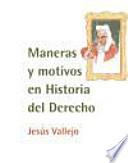 Maneras y motivos en historia del derecho
