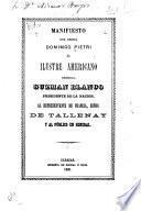 Manifiesto que dedica Domimgo Pietri al ilustre americano general Guzman Blanco, presidente de la nacion, al representante de Francia, señor de Tallenay y al público en general