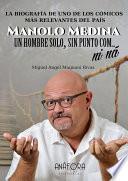 Manolo Medina: un hombre solo, sin punto com... ni ná