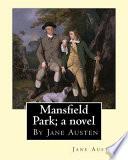 Mansfield Park; a Novel, by Jane Austen