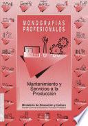 Mantenimiento y servicios a la producción. Monografías profesionales