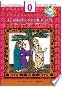 Manual 0. Llamados por Jesús a ser discípulos misioneros