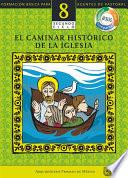 Manual 8. El Caminar Histórico de La Iglesia