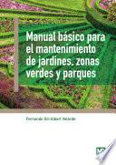 Manual básico para el mantenimiento de jardines, zonas verdes y parques