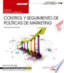 Manual. Control y seguimiento de políticas de marketing (UF2393). Certificados de profesionalidad. Gestión de marketing y comunicación (COMM0112)