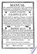 Manual de administrar los santos sacramentos à los españoles, y naturales de esta provincia de Michuacan ... Compuesto por ... Angel Serra, etc
