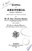 Manual de anatomia general y descriptiva arreglado a las esplicaciones [sic] del Dr. Juan Francisco Sanchez