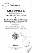 Manual de anatomia general y descriptiva arreglado a las esplicaciones [sic] del Dr. Juan Francisco Sanchez