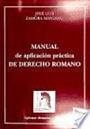 Manual de aplicación práctica de derecho romano