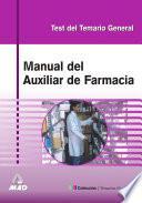 Manual de Auxiliar de Farmacia. Test Del Temario General.