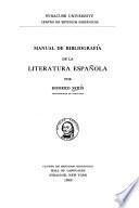 Manual de bibliografía de la literatura española: pt. Obras generales