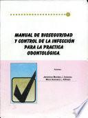 Manual de Bioseguridad Y Control de la Infeccion Para la Practica Odontologica