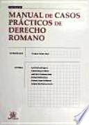 Manual de casos prácticos de derecho romano