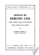 Manual de derecho civil: Teoria general de los actos juridicos y teoria general de la prueba