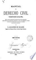 Manual de Derecho civil vigente en Cataluña